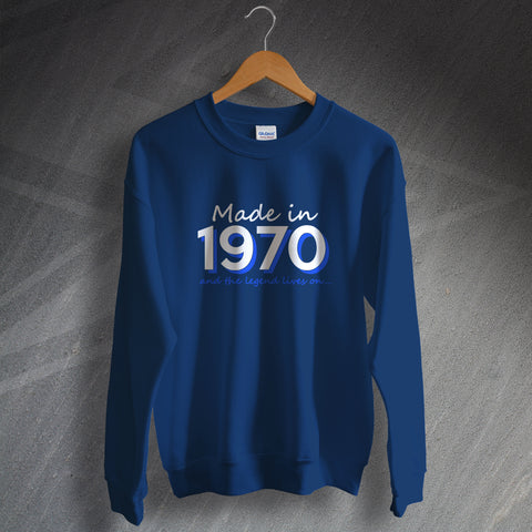 1970 Sweatshirt Made in 1970 and The Legend Lives On