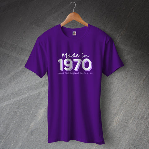 Made in 1970 and The Legend Lives On T-Shirt