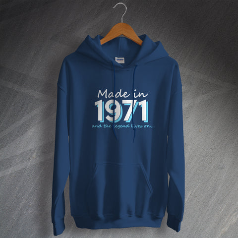1971 Hoodie Made in 1971 and The Legend Lives On