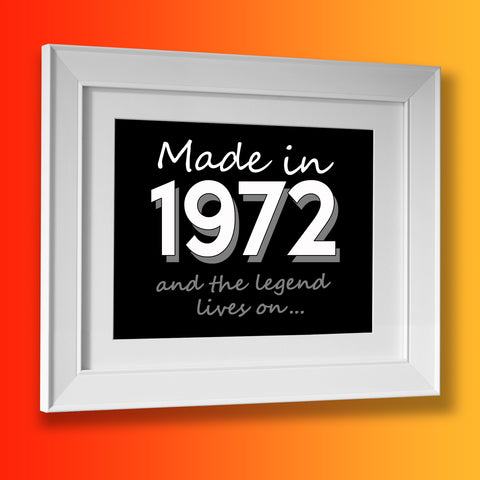Made In 1972 and The Legend Lives On Framed Print Black