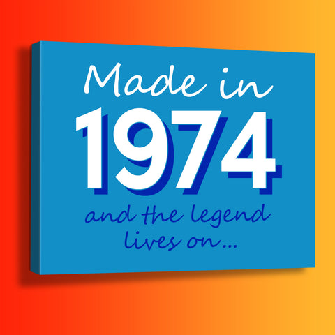 Made In 1974 and The Legend Lives On Canvas Print Azure