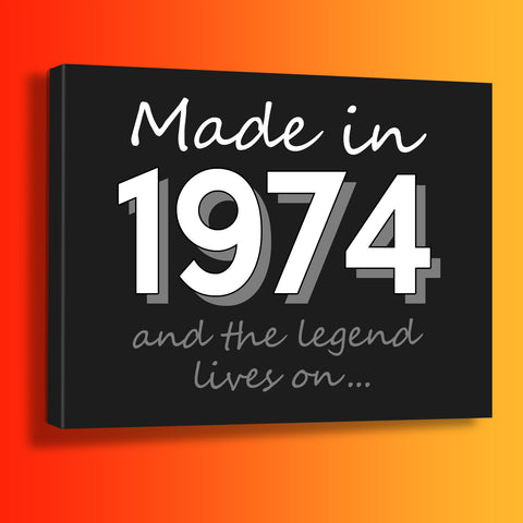 Made In 1974 and The Legend Lives On Canvas Print Black