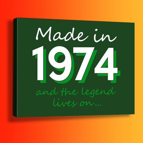 Made In 1974 and The Legend Lives On Canvas Print Bottle Green