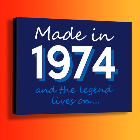 Made In 1974 and The Legend Lives On Canvas Print Navy