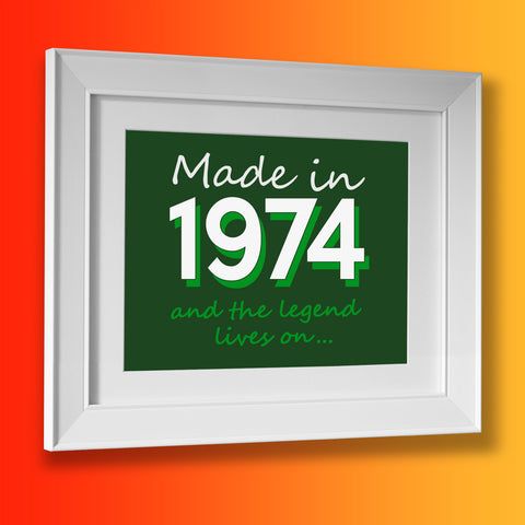 Made In 1974 and The Legend Lives On Framed Print Bottle Green