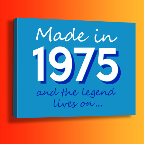 Made In 1975 and The Legend Lives On Canvas Print Azure