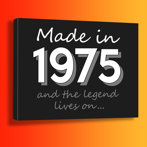 Made In 1975 and The Legend Lives On Canvas Print Black