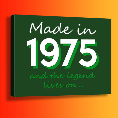 Made In 1975 and The Legend Lives On Canvas Print Bottle Green