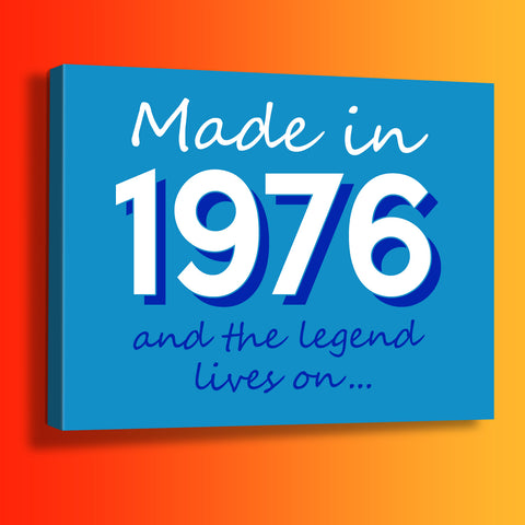 Made In 1976 and The Legend Lives On Canvas Print Azure