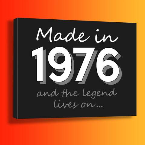 Made In 1976 and The Legend Lives On Canvas Print Black