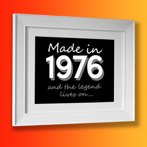 Made In 1976 and The Legend Lives On Framed Print Black