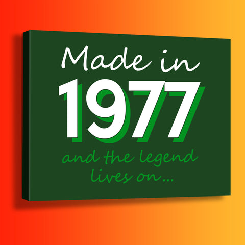 Made In 1977 and The Legend Lives On Canvas Print Bottle Green