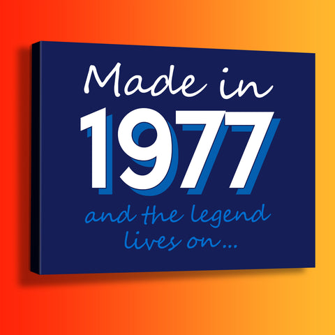Made In 1977 and The Legend Lives On Canvas Print