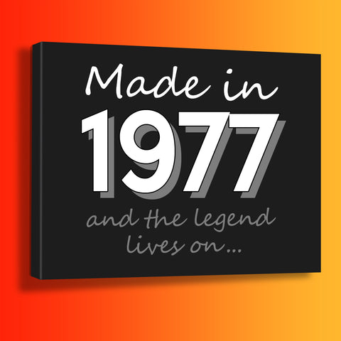 Made In 1977 and The Legend Lives On Canvas Print Black