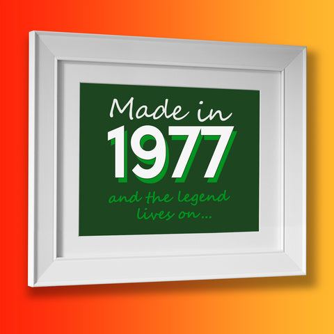 Made In 1977 and The Legend Lives On Framed Print Bottle Green