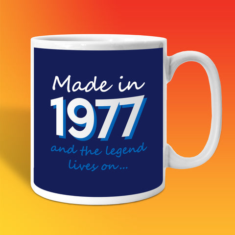 Made In 1977 and The Legend Lives On Mug