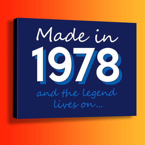 Made In 1978 and The Legend Lives On Canvas Print