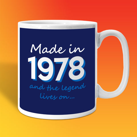 Made In 1978 and The Legend Lives On Mug