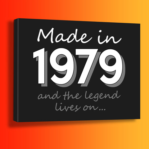 Made In 1979 and The Legend Lives On Canvas Print Black
