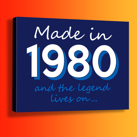 Made In 1980 and The Legend Lives On Canvas Print