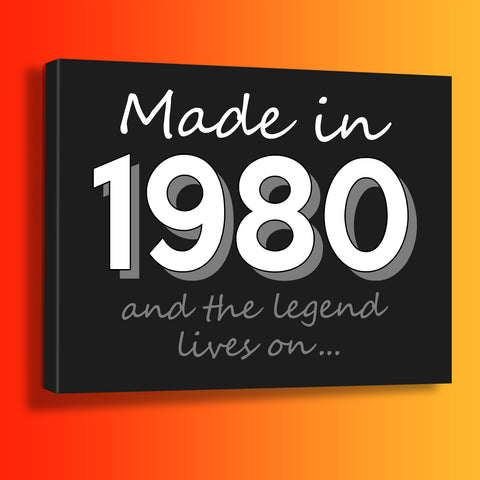 Made In 1980 and The Legend Lives On Canvas Print Black