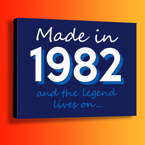 Made In 1982 and The Legend Lives On Canvas Print