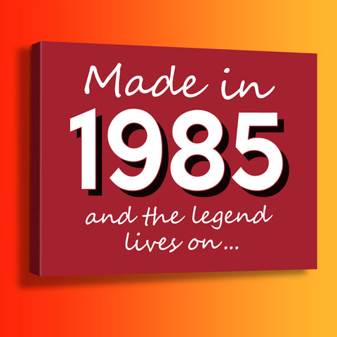 Made In 1985 and The Legend Lives On Canvas Print Brick Red