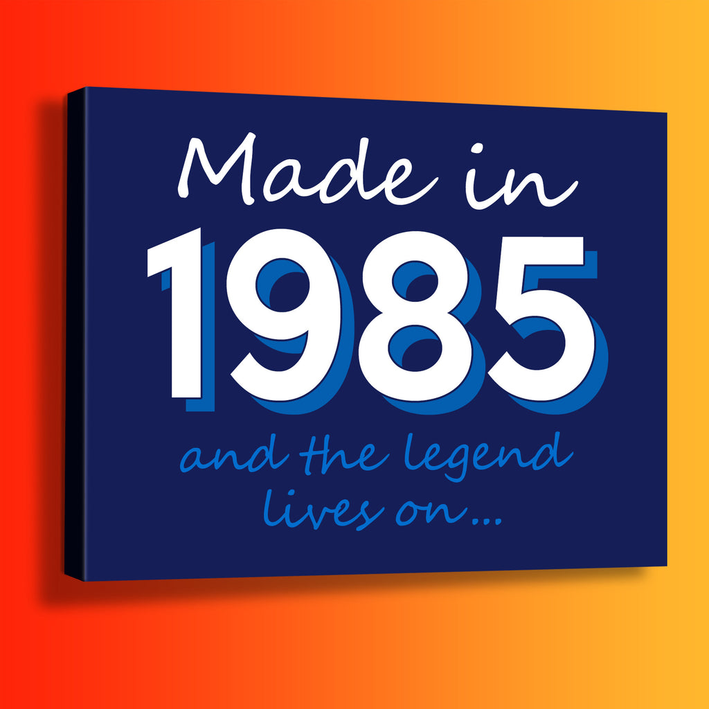 Made In 1985 and The Legend Lives On Canvas Print Navy