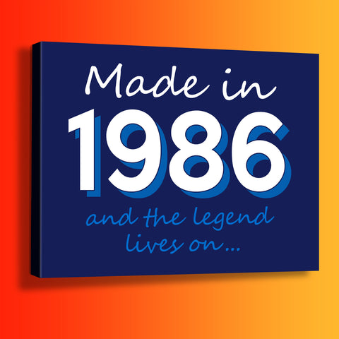 Made In 1986 and The Legend Lives On Canvas Print