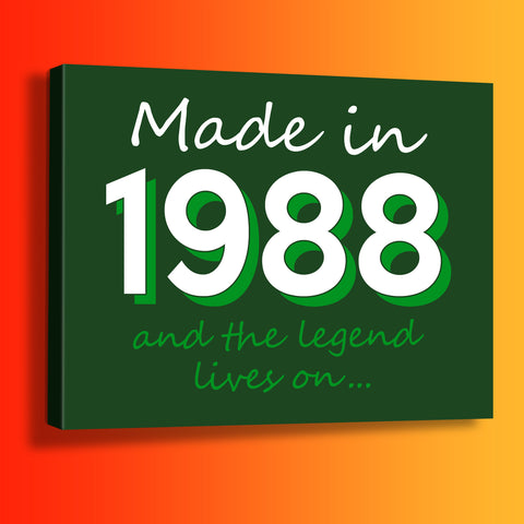 Made In 1988 and The Legend Lives On Canvas Print Bottle Green