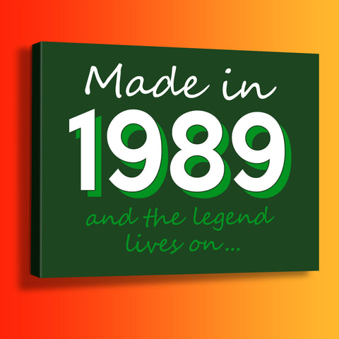 Made In 1989 and The Legend Lives On Canvas Print Bottle Green