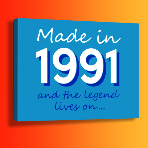 Made In 1991 and The Legend Lives On Canvas Print Azure