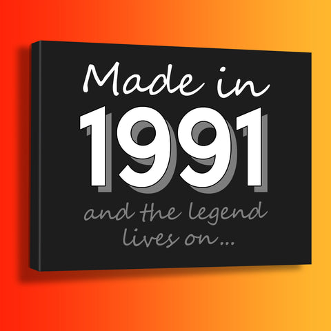 Made In 1991 and The Legend Lives On Canvas Print Black