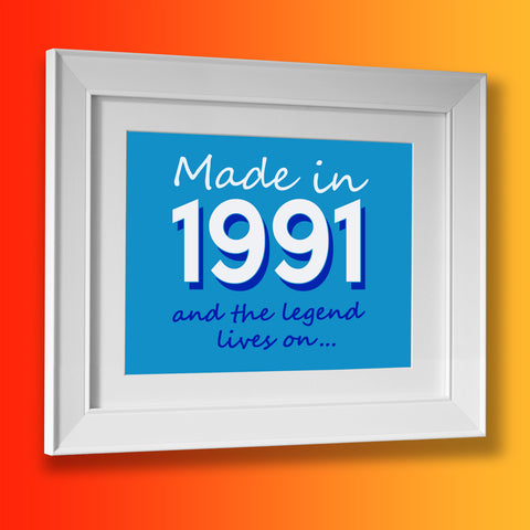 Made In 1991 and The Legend Lives On Framed Print Azure