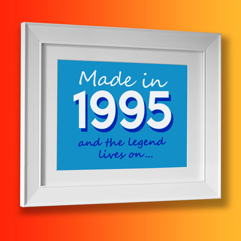 Made In 1995 and The Legend Lives On Framed Print Azure