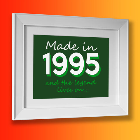 Made In 1995 and The Legend Lives On Framed Print Bottle Green
