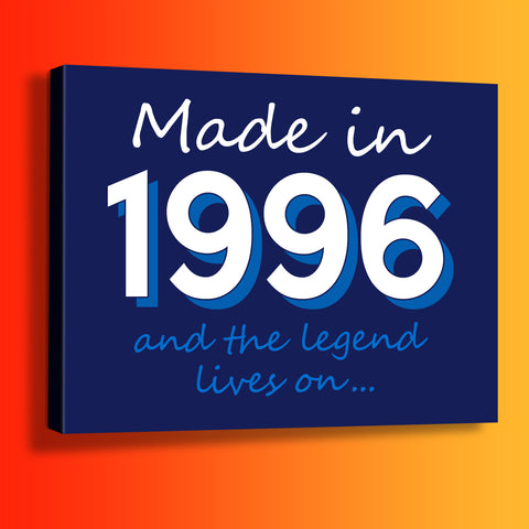 Made In 1996 and The Legend Lives On Canvas Print
