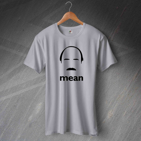 Mean T-Shirt