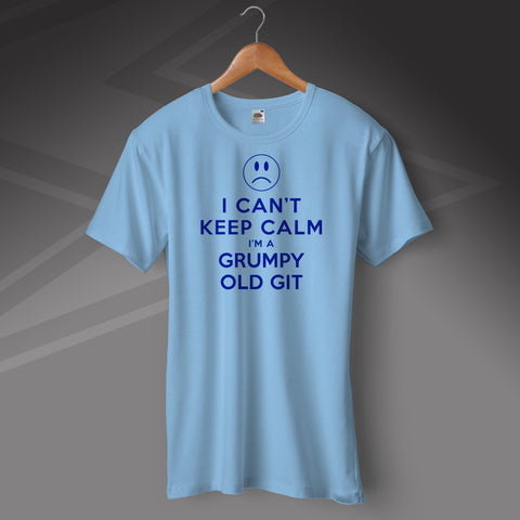 I Can't Keep Calm I'm a Grumpy Old Git T-Shirt