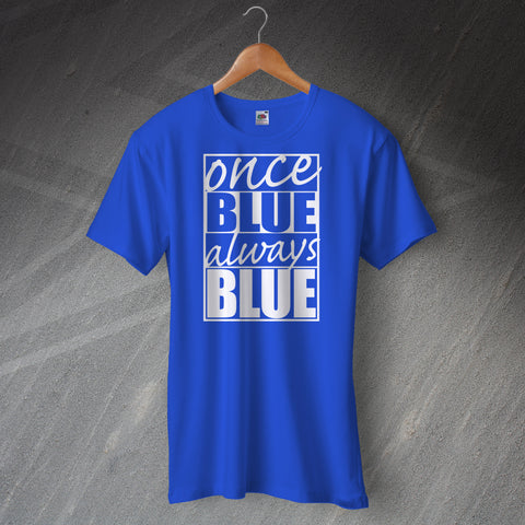 Once Blue Always Blue Shirt