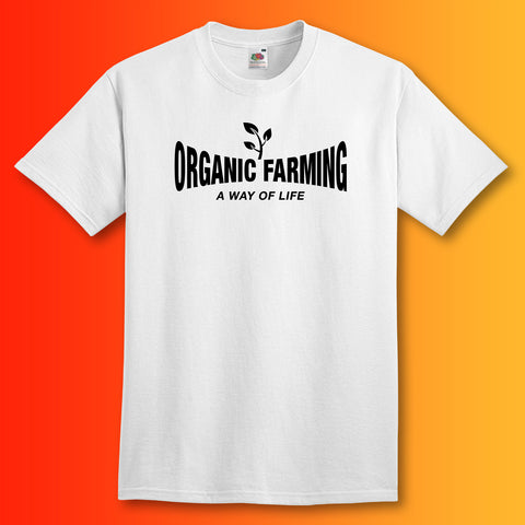 Organic Farming T-Shirt with It's a Way of Life Design White