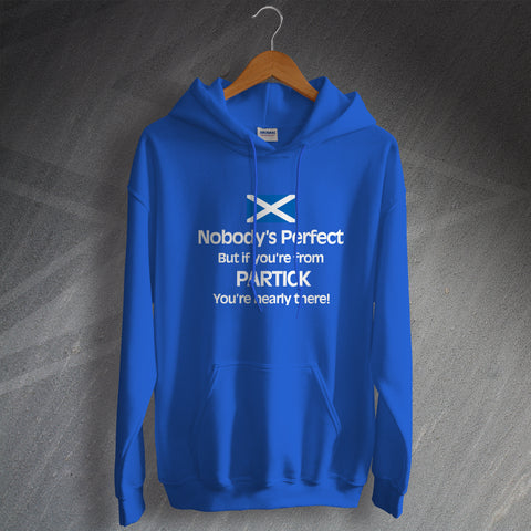 Partick Hoodie Nobody's Perfect But If You're from Partick You're Nearly There