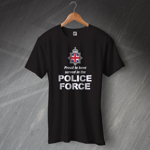 Police Force T-Shirt Proud to Have Served