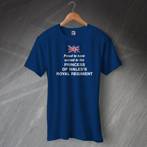 Proud to Have Served In The Princess of Wales's Royal Regiment T-Shirt