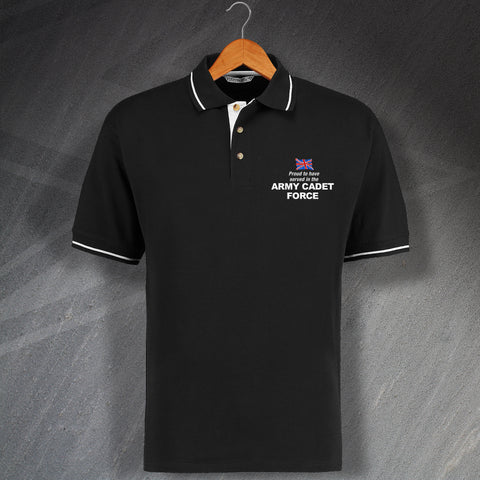 Proud to Have Served In The Army Cadet Force Embroidered Contrast Polo Shirt