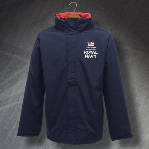 Proud to Have Served in The Royal Navy Embroidered Waterproof Jacket