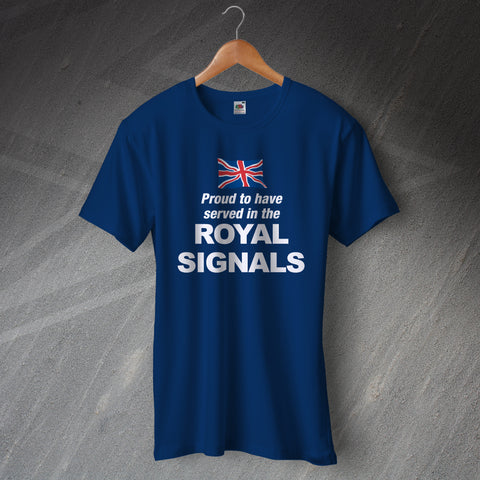 Royal Corps of Signals T-Shirt Proud to Have Served in The Royal Signals