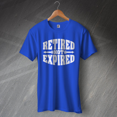 Retirement T-Shirt Retired Not Expired