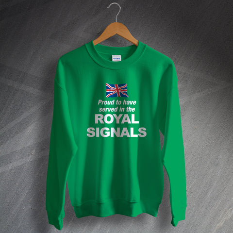 Royal Corps of Signals Sweatshirt Proud to Have Served in The Royal Signals