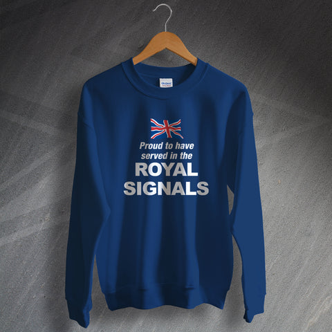 Royal Corps of Signals Sweatshirt Proud to Have Served in The Royal Signals